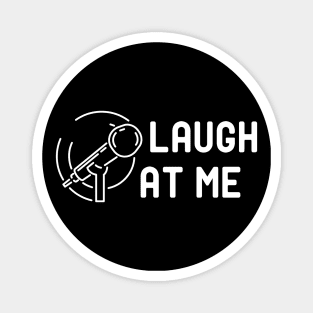 Comedian - Laugh at me Magnet